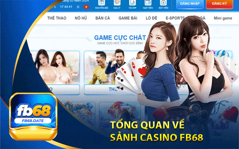 Tổng quan về 
sảnh Casino Fb68