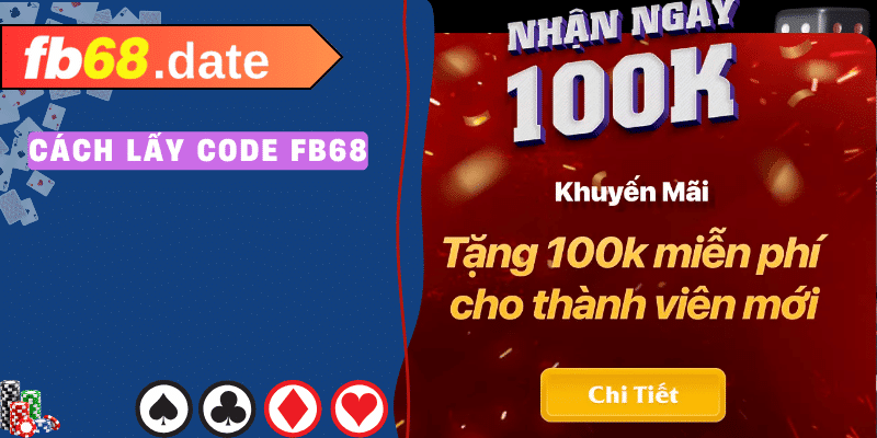 Code FB68 - Nhận Ngay Mã Khuyến Mãi FB68 4 code fb68 01