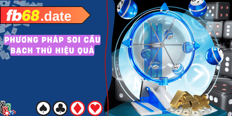Bí Kíp Soi Cầu Bạch Thủ Dành Riêng Cho Người Chơi FB68 4 soi cầu bạch thủ fb68 01