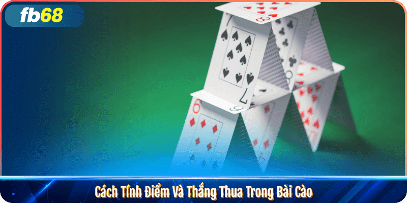 Hướng Dẫn Luật Chơi Bài Cào Cùng FB68 4 Cách Tính Điểm Và Thắng Thua Trong Bài Cào